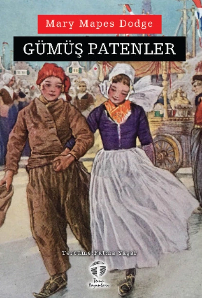 Обложка книги Gümüş Patenler, Mary Mapes Dodge