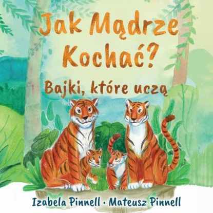 Аудиокнига Jak mądrze kochać Bajki które uczą ISBN 978-83-967620-1-6