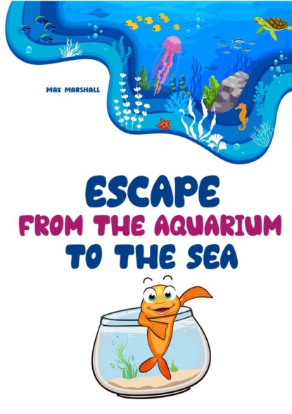 Escape from the Aquarium totheSea