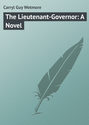 The Lieutenant-Governor: A Novel