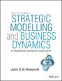 Strategic Modelling and Business Dynamics. A feedback systems approach