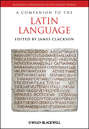 A Companion to the Latin Language