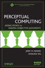 Perceptual Computing. Aiding People in Making Subjective Judgments