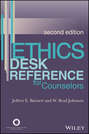 Ethics Desk Reference for Counselors