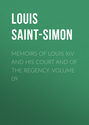 Memoirs of Louis XIV and His Court and of the Regency. Volume 09