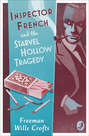 Inspector French and the Starvel Hollow Tragedy