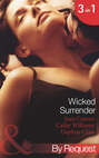 Wicked Surrender: Ruthless Awakening \/ The Multi-Millionaire\'s Virgin Mistress \/ The Timber Baron\'s Virgin Bride