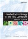 Medical Microbiology for the New Curriculum