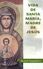 Vida de santa Maria, madre de Jesús