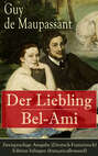 Der Liebling \/ Bel-Ami - Zweisprachige Ausgabe (Deutsch-Französisch) \/ Edition bilingue (français-allemand)