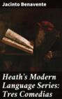 Heath\'s Modern Language Series: Tres Comedias