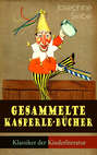 Gesammelte Kasperle-Bücher (Klassiker der Kinderliteratur)