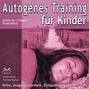 Autogenes Training für Kinder - Ruhe, Ausgeglichenheit, Entspannung, Einschlafen