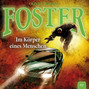 Foster, Folge 7: Im Körper eines Menschen (Oliver Döring Signature Edition)