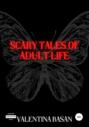 Scary tales of adult life