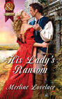 His Lady\'s Ransom