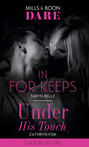 In For Keeps \/ Under His Touch