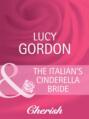 The Italian\'s Cinderella Bride