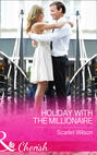 Holiday With The Millionaire