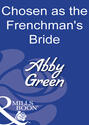 Chosen As The Frenchman\'s Bride