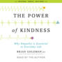 The Power of Kindness - Why Empathy Is Essential in Everyday Life (Unabridged)