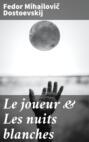 Le joueur & Les nuits blanches