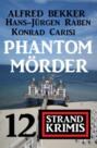 Phantom-Mörder - 12 Strand Krimis