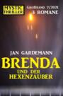 Brenda  und der Hexenzauber: Mystic Thriller Großband 3 Romane 7\/2021