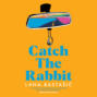 Catch the Rabbit (Unabridged)