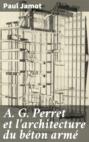 A. G. Perret et l\'architecture du béton armé