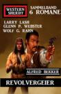 Revolvergeier: Western Sheriff Sammelband 6 Romane