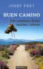 Buen Camino - die schönste Reise meines Lebens
