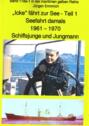 \"Icke\" fährt zur See - Teil 1 - Seefahrt damals um 1961 - Schiffsjunge und Jungmann