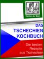 Das Tschechien Kochbuch - Die besten tschechischen Rezepte