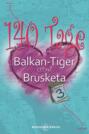 140 Tage — Balkan-Tiger & Brusketa