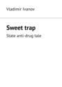Sweet trap. State anti-drug tale
