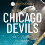 Für dich allein - Chicago Devils, Band 5 (Ungekürzt)