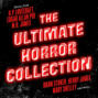 The Ultimate Horror Collection: 60+ Novels and Stories – Frankenstein \/ Dracula \/ Jekyll and Hyde \/ Carmilla \/ The Fall of the House of Usher \/ The Call of Cthulhu \/ The Turn of the Screw \/ The Mezzotint and more (Unabridged)
