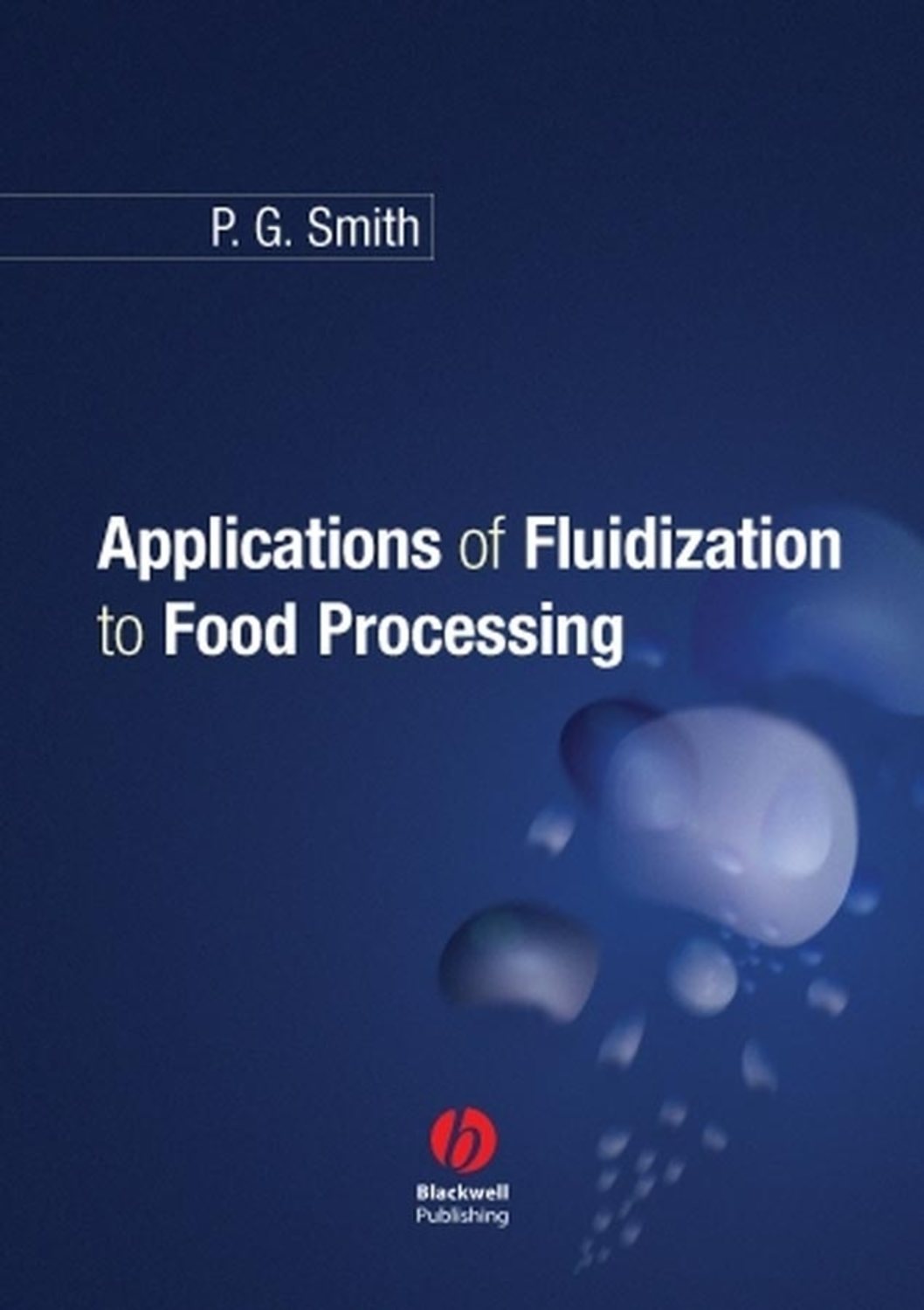 Peter Smith G., Applications of Fluidization to Food Processing
