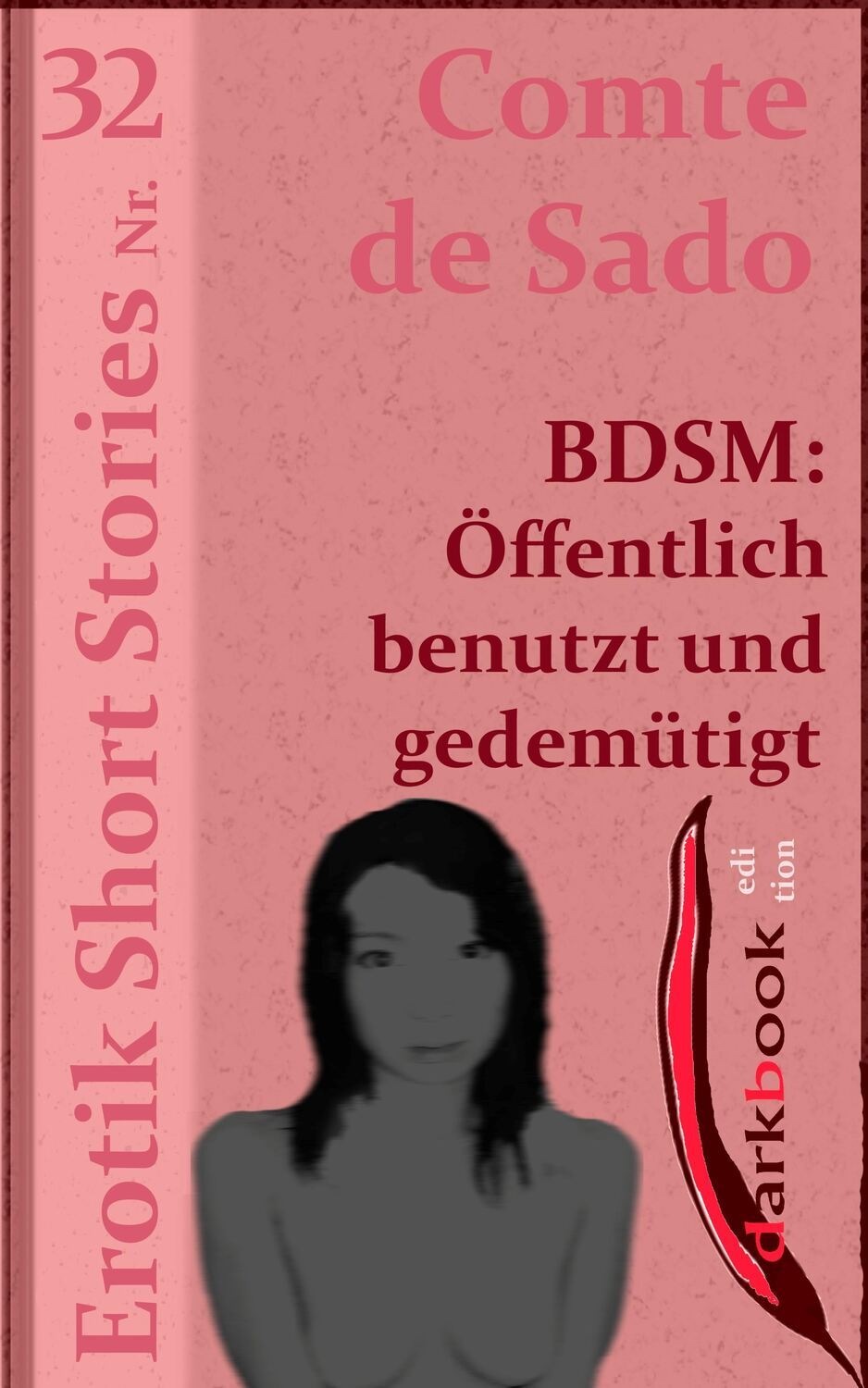 Bdsm Öffentlich Benutzt Und Gedemütigt Erotik Short Stories Nr 32 Ebook Kostenlos Online 