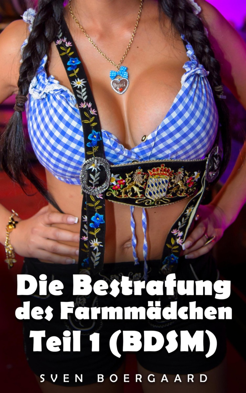Die Bestrafung des Farmmädchen - Teil 1 (BDSM), Sven Boergaard – скачать книгу fb2, epub, pdf на Литрес