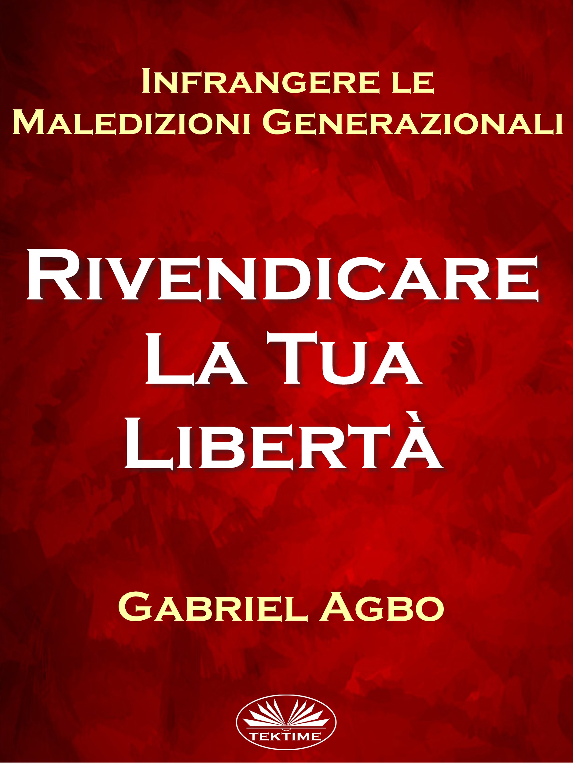 Gabriel Agbo Infrangere Le Maledizioni Generazionali Rivendicare La Tua Liberta Chitat Onlajn Polnostyu Litres