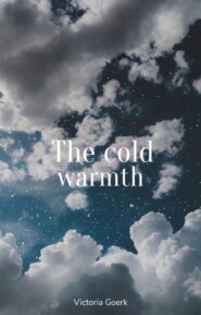 The cold warmth