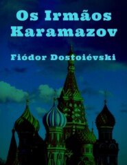 Fiódor Dostoiévski: Os Irmãos Karamazov