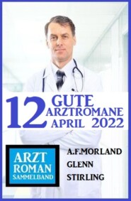 12 gute Arztromane April 2022: Arztroman Sammelband