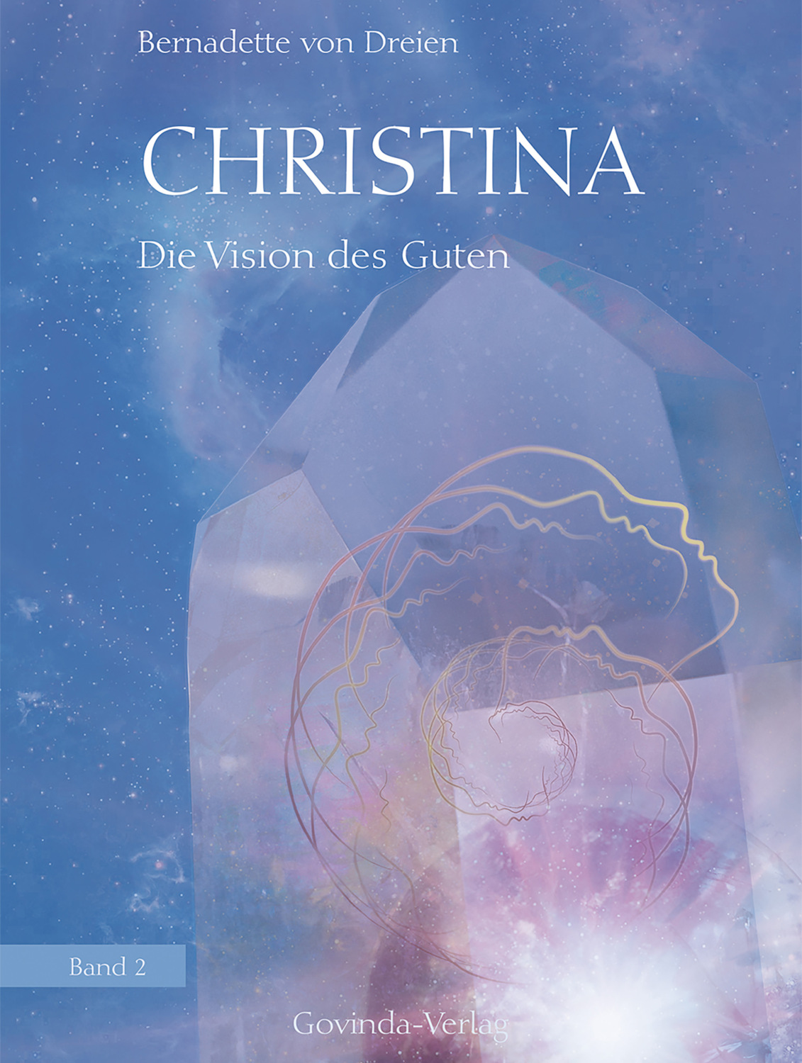 🠳 Christina, Band 2: Die Vision des Guten, Bernadette von Dreien в формата...