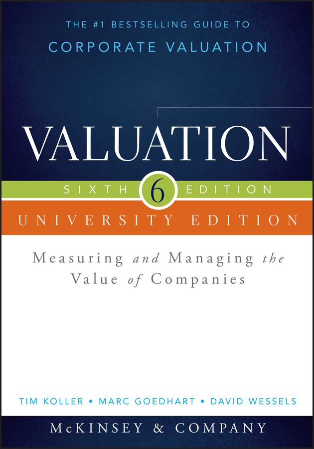 Marc Goedhart, Valuation. Measuring and Managing